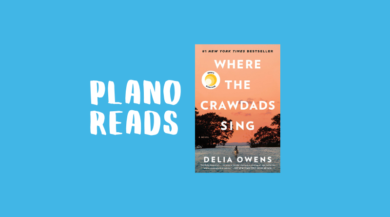 Plano Reads: Where the Crawdads Sing by Delia Owens