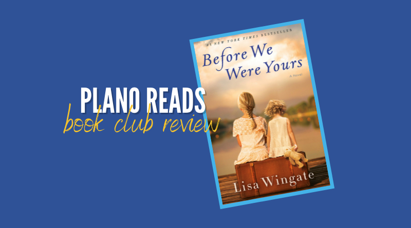 Plano Reads: Coming February 8 to Second Tuesday Book Club – Lisa Wingate’s “Before We Were Yours”