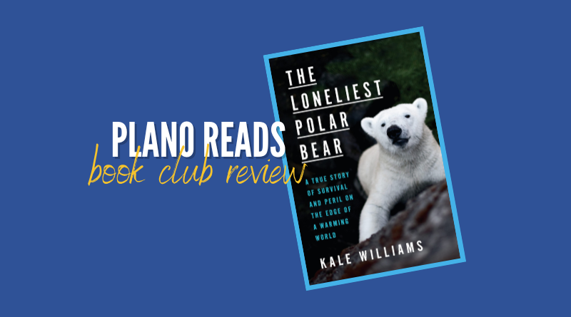 Plano Reads: Join Second Tuesday Book Club August 9 to discuss ‘The Loneliest Polar Bear’ by Kale Williams