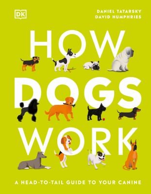 How dogs work: a head-to-tail guide to your canine