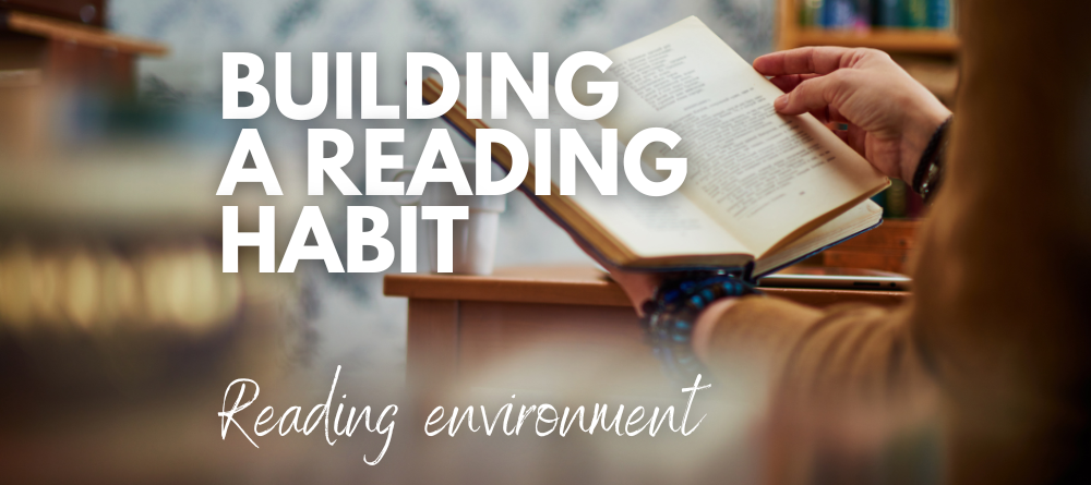 Building a Reading Habit #3: Environment