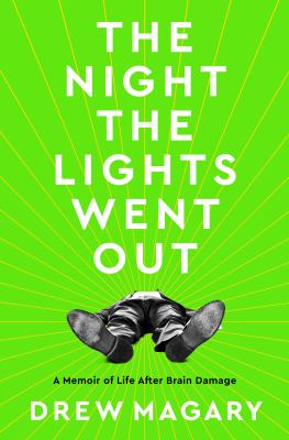 The Night the Lights Went Out
A Memoir of Life After Brain Damage