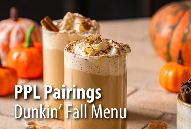 PPL Pairings | Dunkin’ Fall Menu 2024