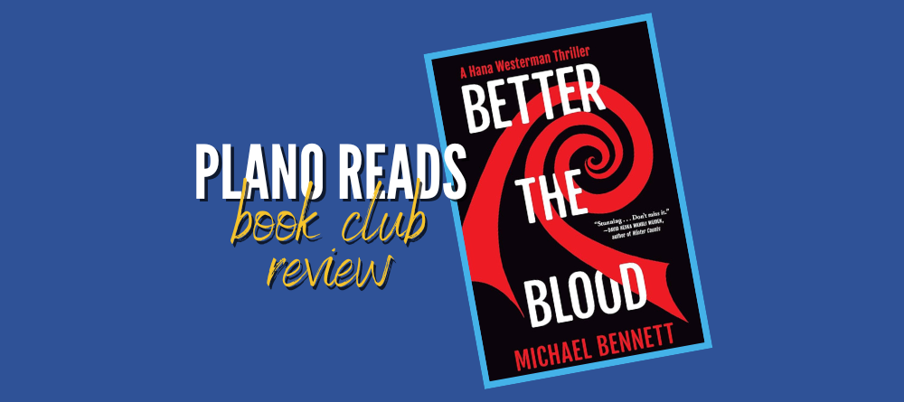 Plano Reads: Better the Blood